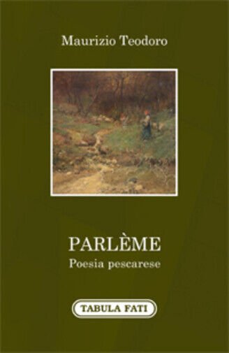 Parlème. Poesia pescarese di Maurizio Teodoro, 2020, Tabula Fati