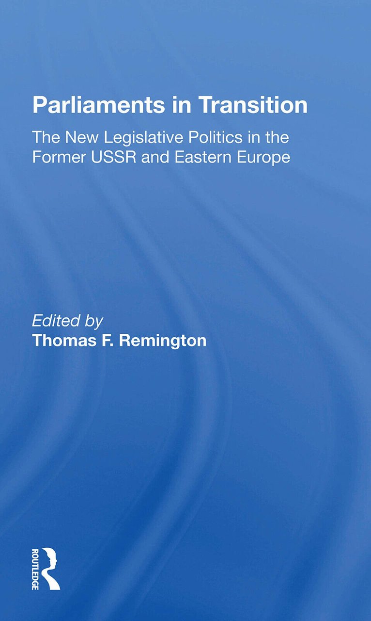 Parliaments In Transition - Thomas Remington - Routledge, 2021