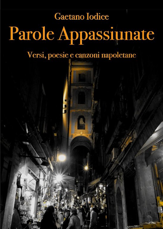 Parole appassiunate di Gaetano Iodice, 2018, Youcanprint