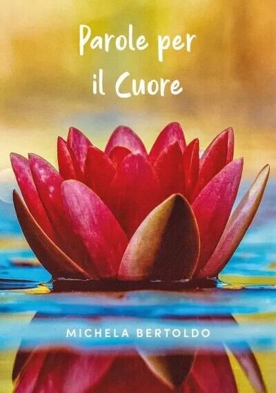 Parole per il Cuore di Michela Bertoldo, 2023, Youcanprint