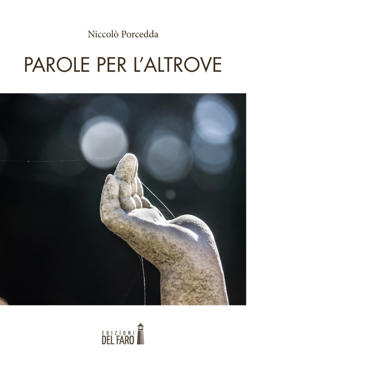 Parole per l'altrove di Porcedda Niccolò - Edizioni Del faro, …