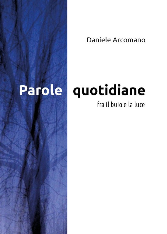 Parole quotidiane di Daniele Arcomano, 2017, Youcanprint