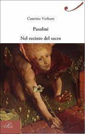 Pasolini nel recinto del sacro di Caterina Verbaro - Perrone …