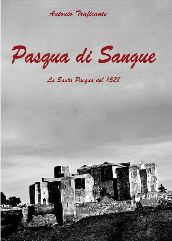 Pasqua di Sangue di Antonio Traficante, 2020, Youcanprint