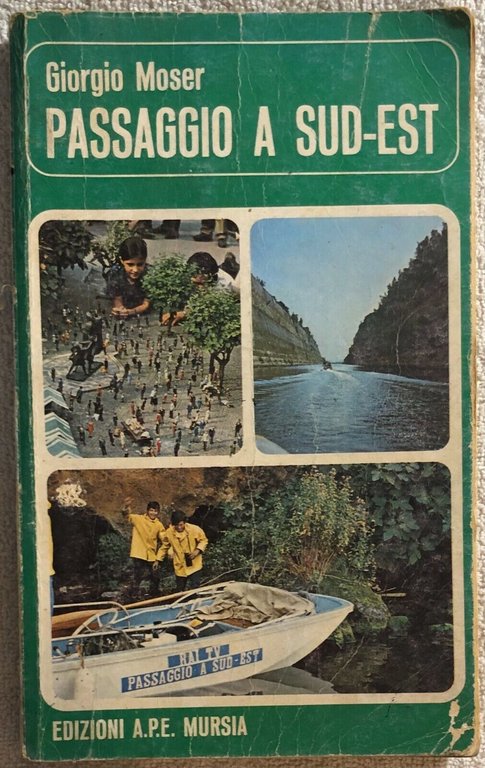 Passaggio a Sud-Est di Giorgio Moser, 1980, Edizioni Ape Mursia