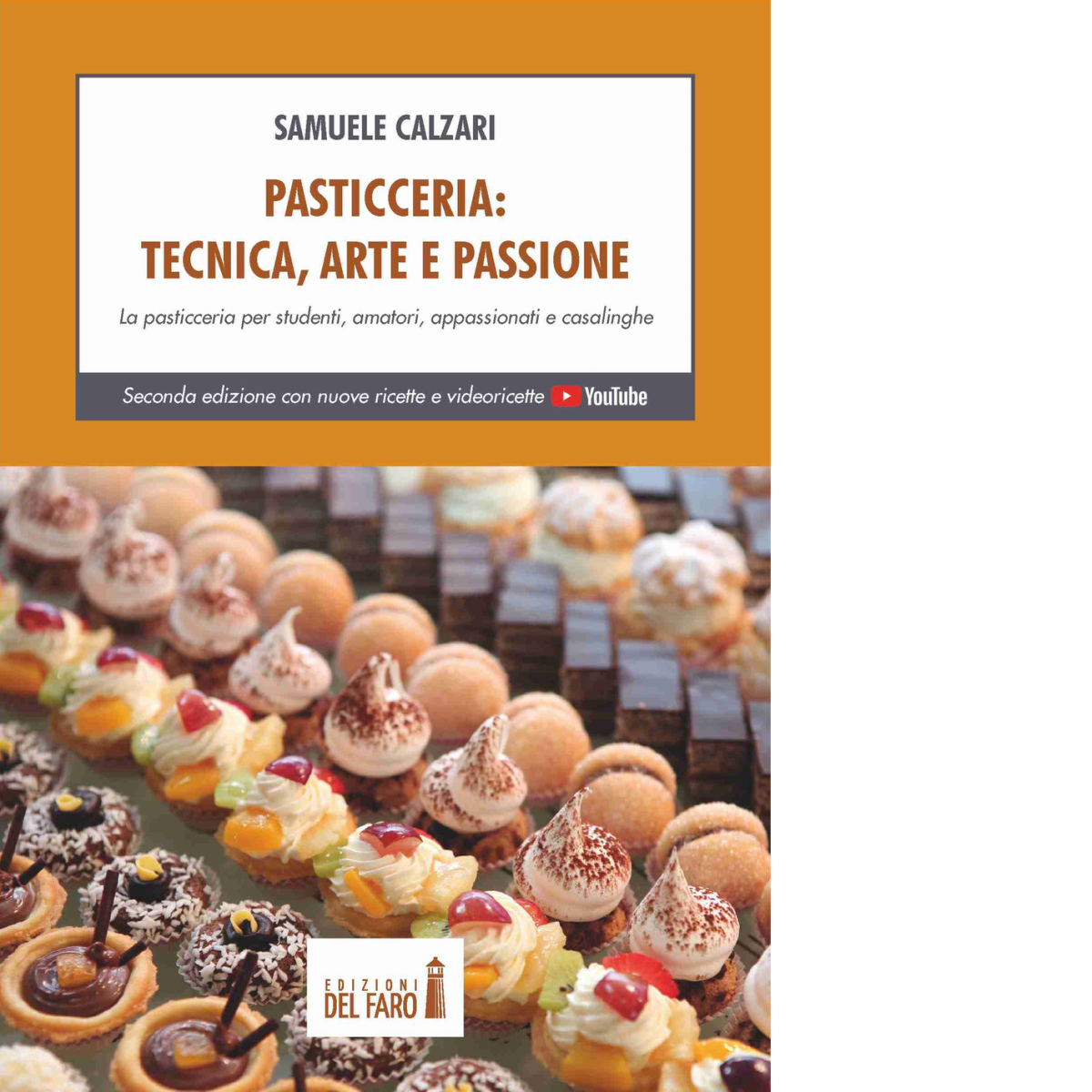 Pasticceria. Tecnica, arte e passione di Calzari Samuele - Del …