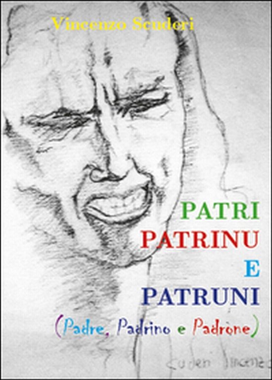 Patri, patrinu e patruni di Vincenzo Scuderi, 2014, Youcanprint