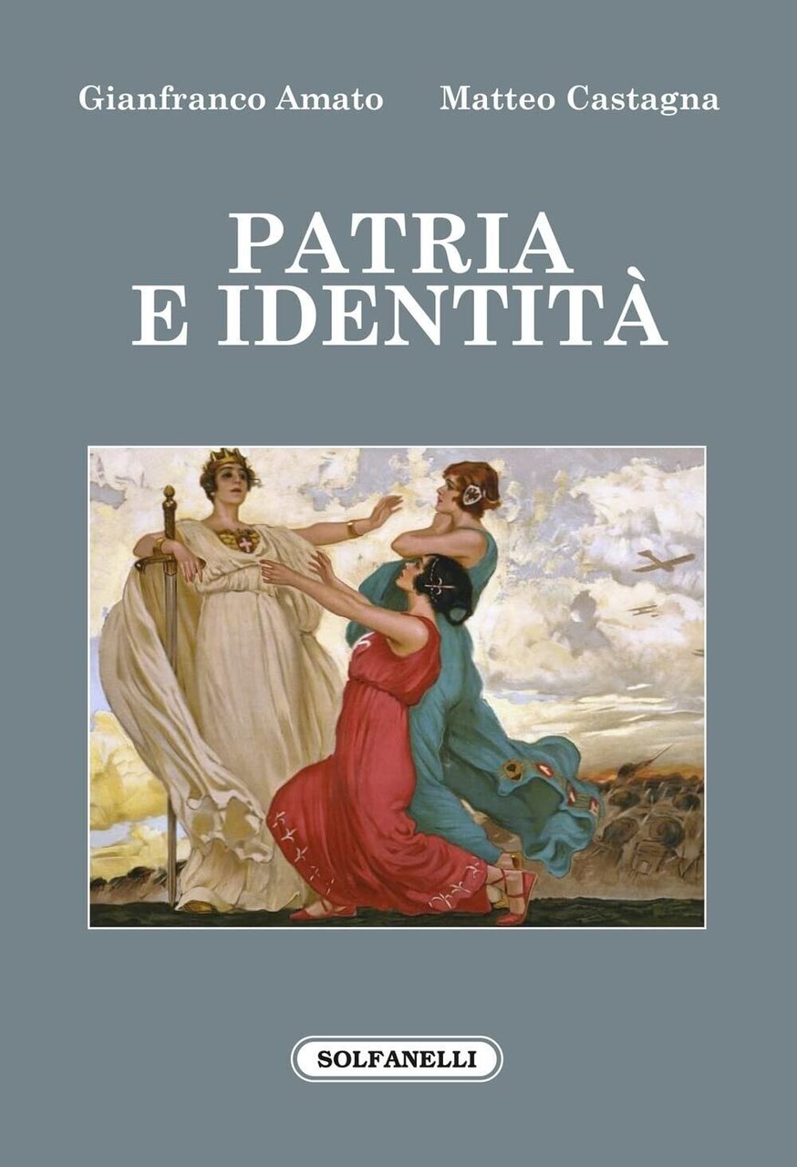 Patria e identità di Gianfranco Amato, Matteo Castagna, 2022, Solfanelli