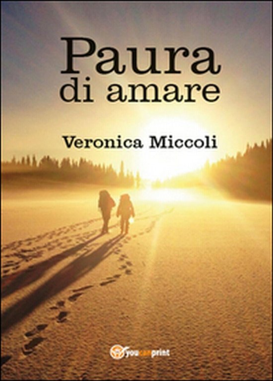 Paura di amare di Veronica Miccoli, 2015, Youcanprint