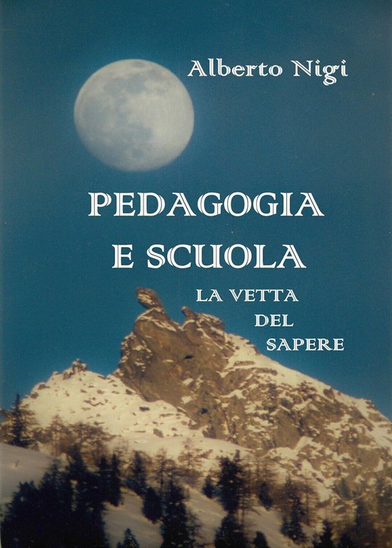 PEDAGOGIA E SCUOLA - La vetta del sapere di Alberto …