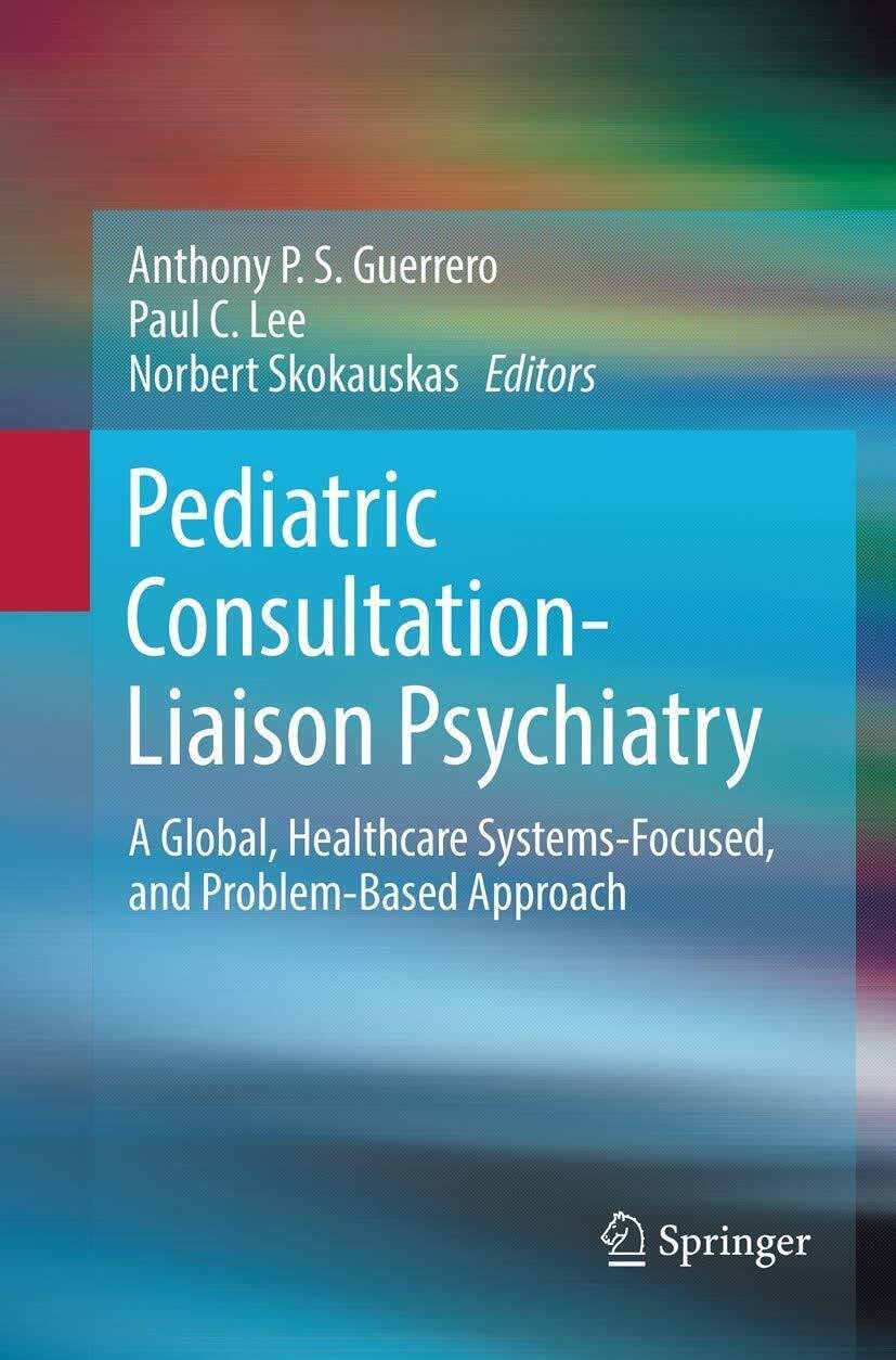 Pediatric Consultation-Liaison Psychiatry - Anthony P. S. Guerrero - 2019