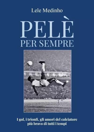 Pelè per sempre di Lele Medinho, 2023, Youcanprint