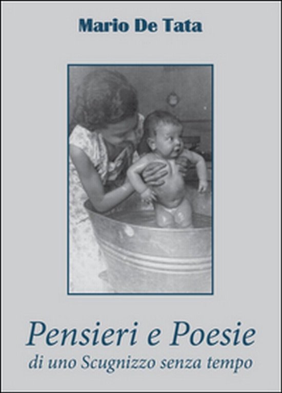 Pensieri e poesie di uno scugnizzo senza tempo di Mario …