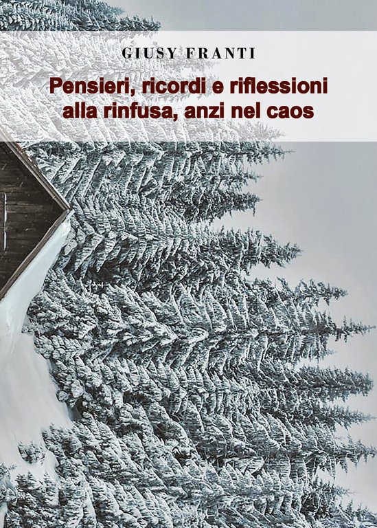 Pensieri, ricordi e riflessioni alla rinfusa, anzi nel caos di …