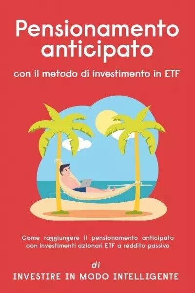 Pensionamento anticipato con il metodo di investimento in ETF. Come …