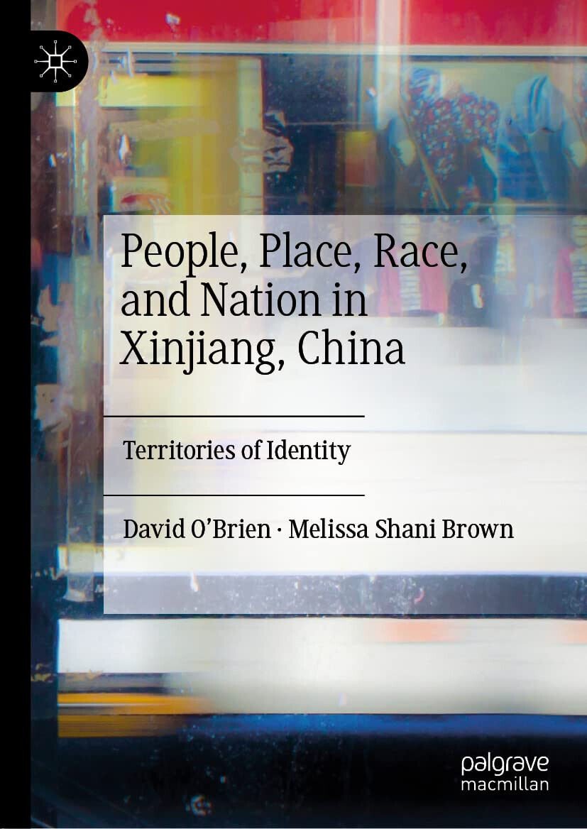 People, Place, Race, And Nation In Xinjiang, China - David …