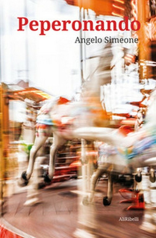 Peperonando di Angelo Simeone, 2020, Ali Ribelli Edizioni
