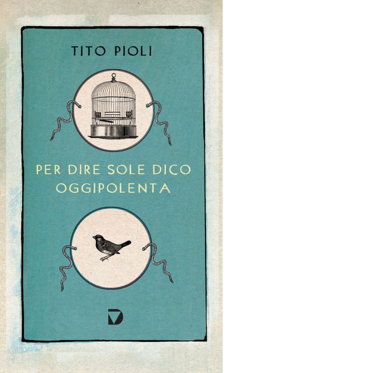 Per dire sole dico oggipolenta di Tito Pioli - Del …