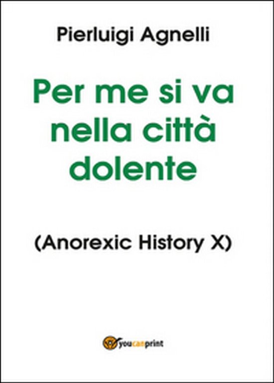 Per me si va nella città dolente di Pierluigi Agnelli, …