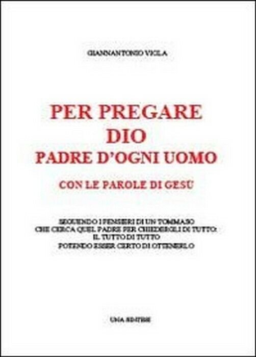 Per pregare Dio - Giannantonio Viola, 2013, Youcanprint
