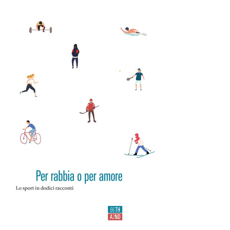 Per rabbia o per amore. Lo sport in dodici racconti …