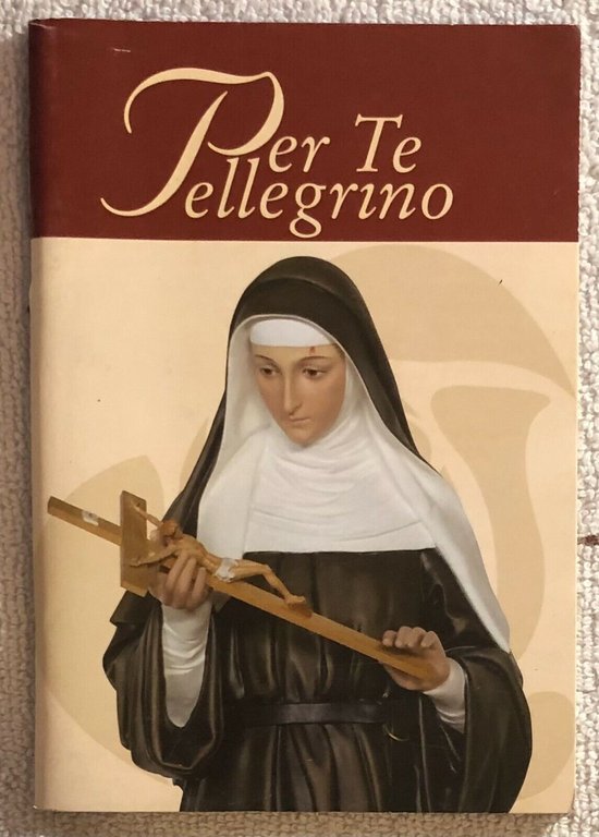 Per te pellegrino di Aa.vv., 2012, Monastero Santa Rita Da …