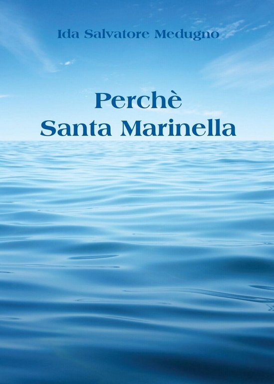 Perchè Santa Marinella di Ida Salvatore Medugno, 2017, Youcanprint