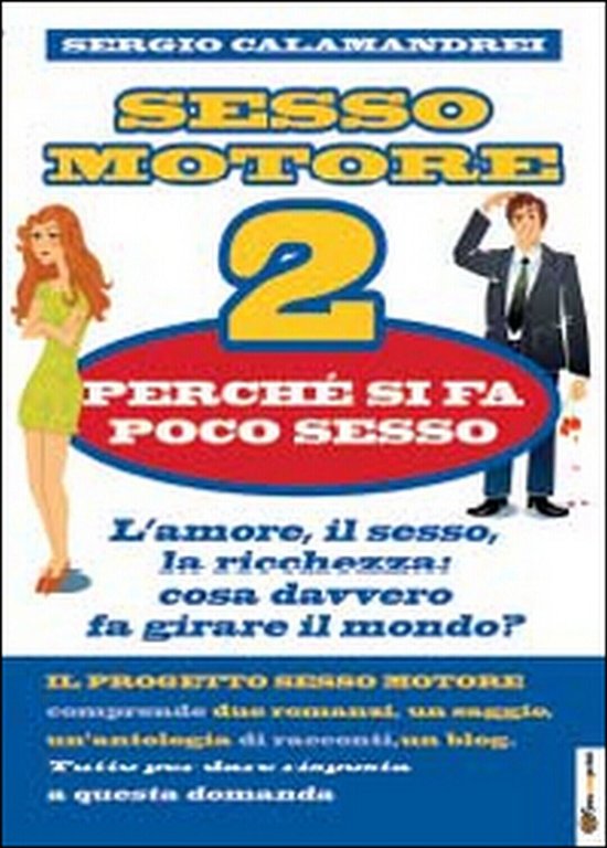 Perché si fa poco sesso. Sesso motore Vol.2, Sergio Calamandrei, …