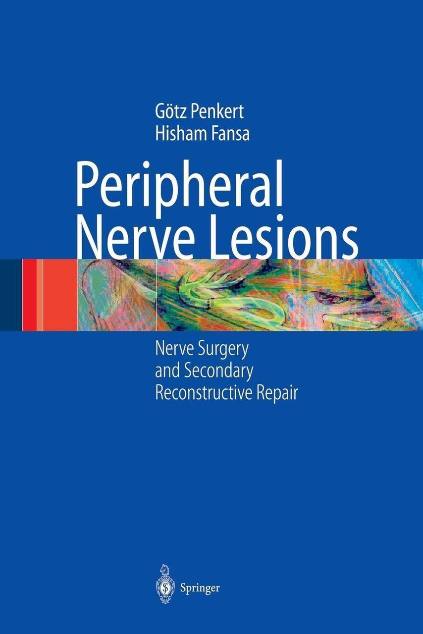 Peripheral Nerve Lesions - Hisham Fansa, Götz Penkert - Springer, …