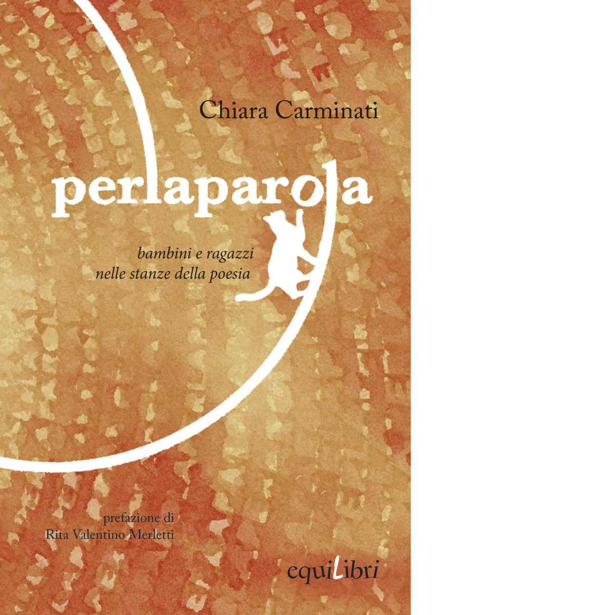 PERLAPAROLA. BAMBINI E RAGAZZI NELLE STANZE DELLA POESIA di Carminati …