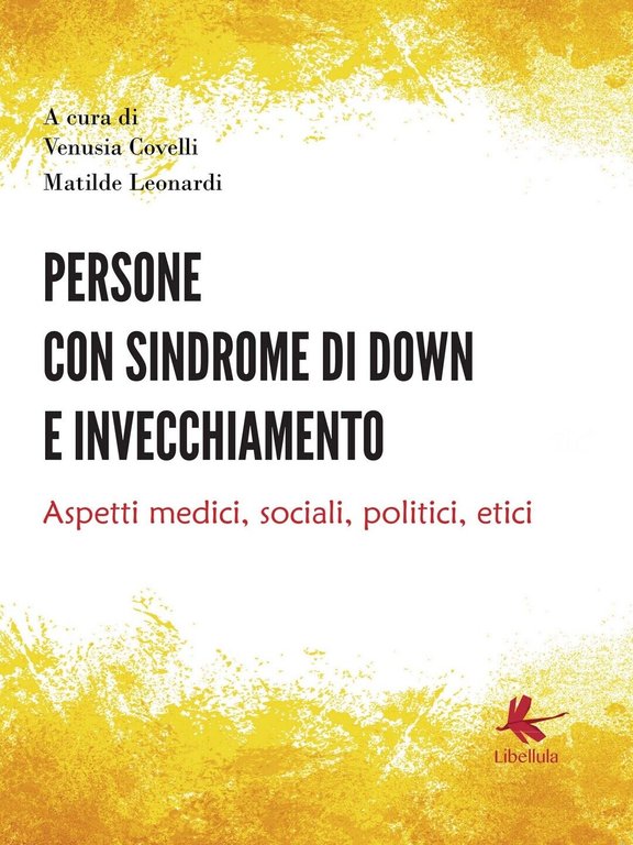 Persone con sindrome di down e invecchiamento: Aspetti medici, sociali, …