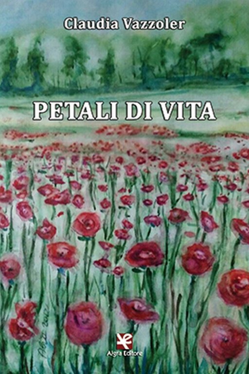 Petali di vita di Claudia Vazzoler, Algra Editore