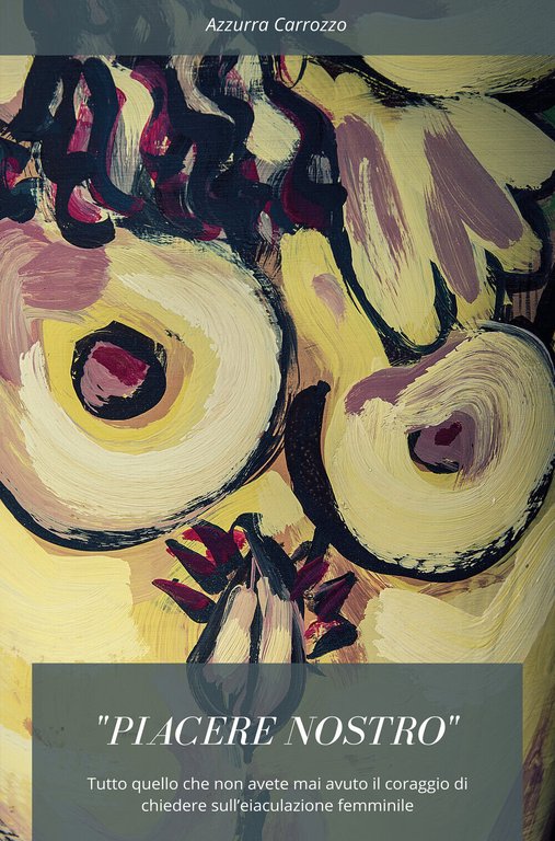 «Piacere nostro» - Azzurra Carrozzo, 2017, Youcanprint