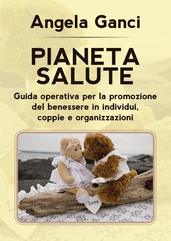 Pianeta salute. Guida operativa per la promozione del benessere in …