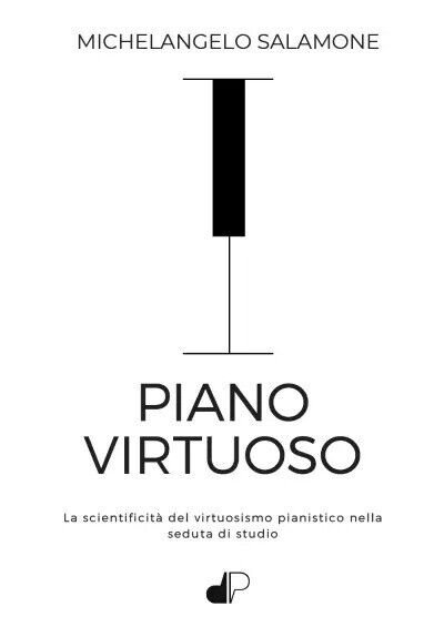 Piano Virtuoso. La scientificità del virtuosismo pianistico nella seduta di …