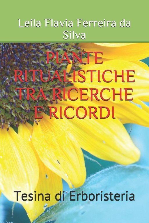 Piante Ritualistiche Tra Ricerche E Ricordi Tesina di Erboristeria di Leila Flav