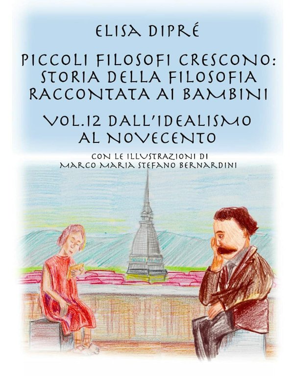Piccoli filosofi crescono: storia della filosofia raccontata ai bambini: Vol.12