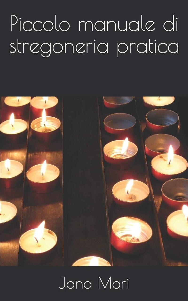 Piccolo manuale di stregoneria pratica - Jana Mari-Independently published,2019