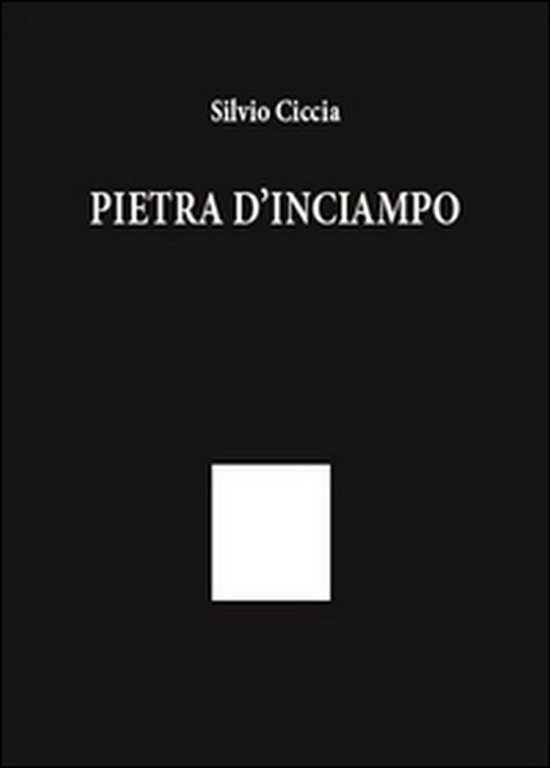 Pietra d?inciampo di Silvio Ciccia, 2015, Youcanprint