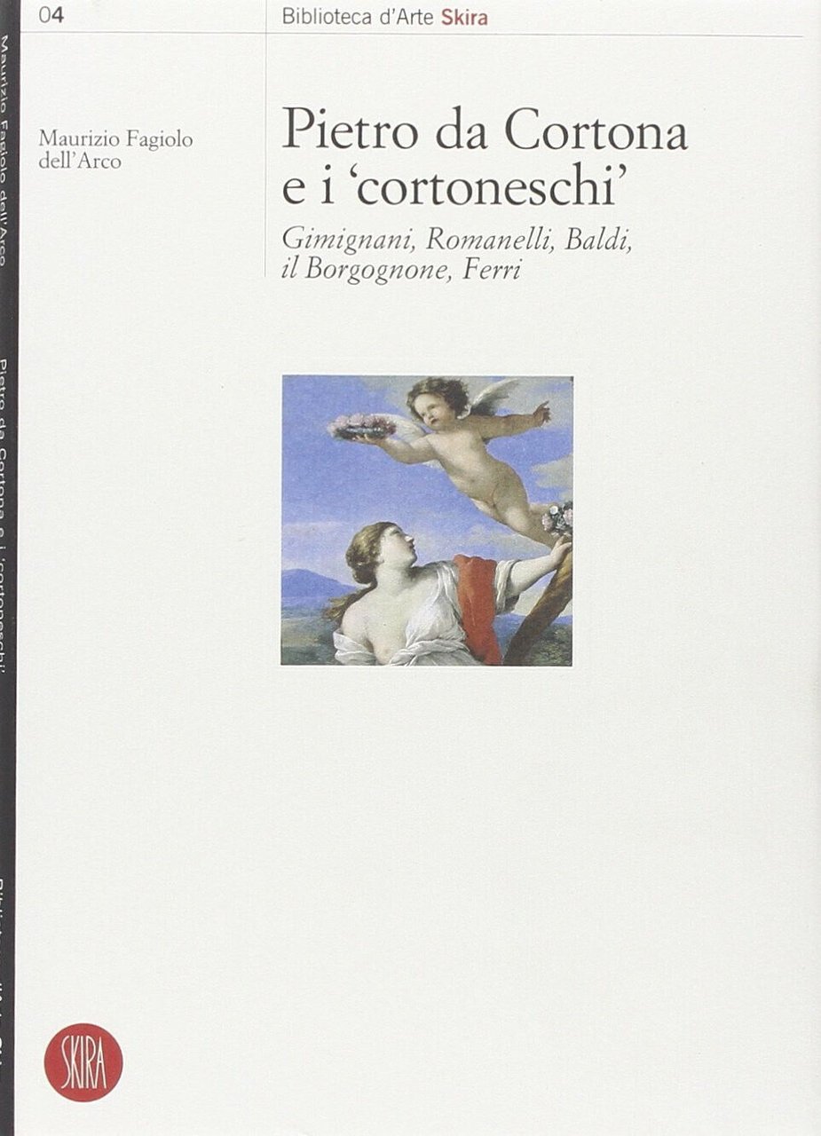 Pietro da Cortona e i Cortoneschi - Maurizio Fagiolo Dell'Arco …