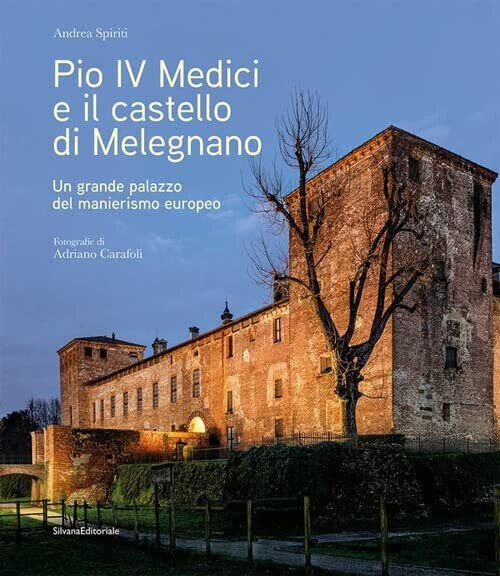 Pio IV Medici e il castello di Melegnano - Andrea …