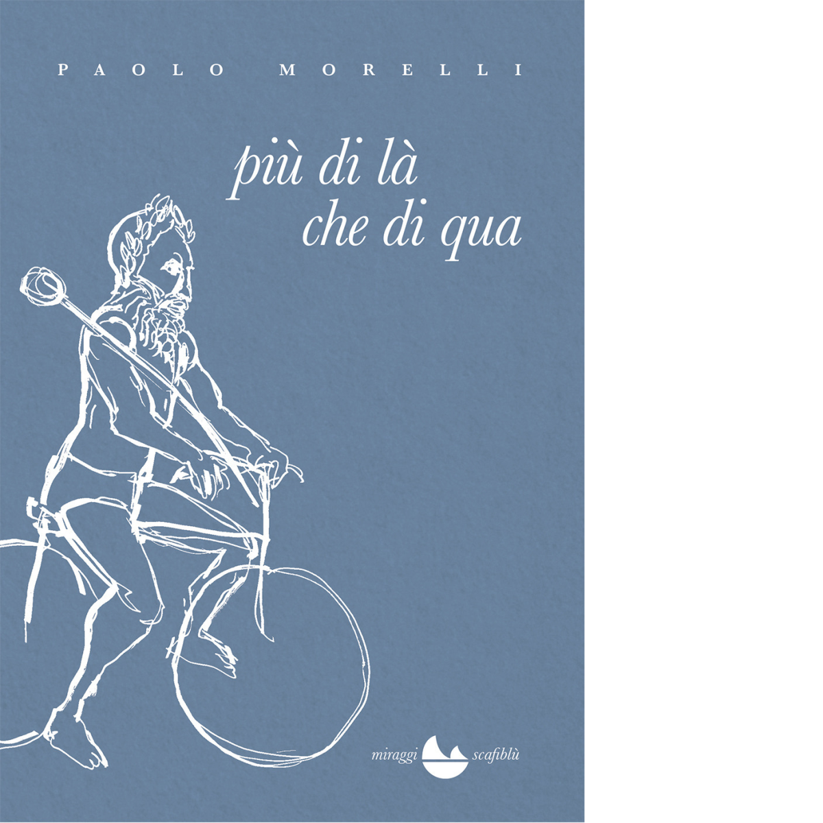 Più di là che di qua di Paolo Morelli - …