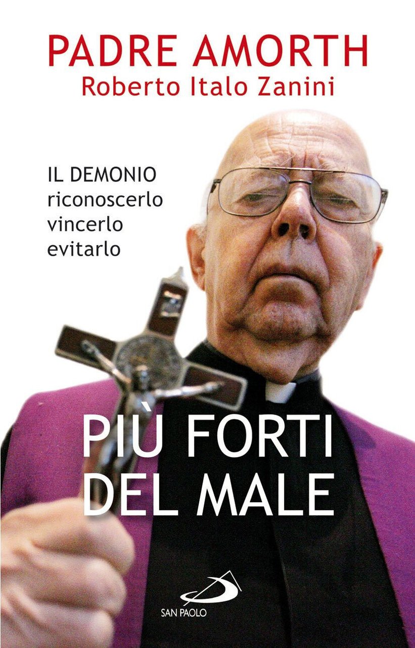 Più forti del male - Gabriele Amorth, Roberto Italo Zanini …