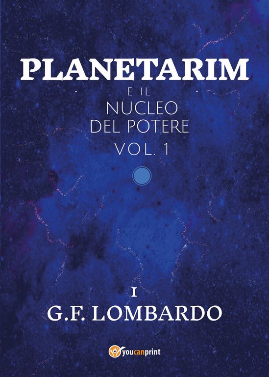 Planetarim e il nucleo del potere - vol.1 di Gianluca …