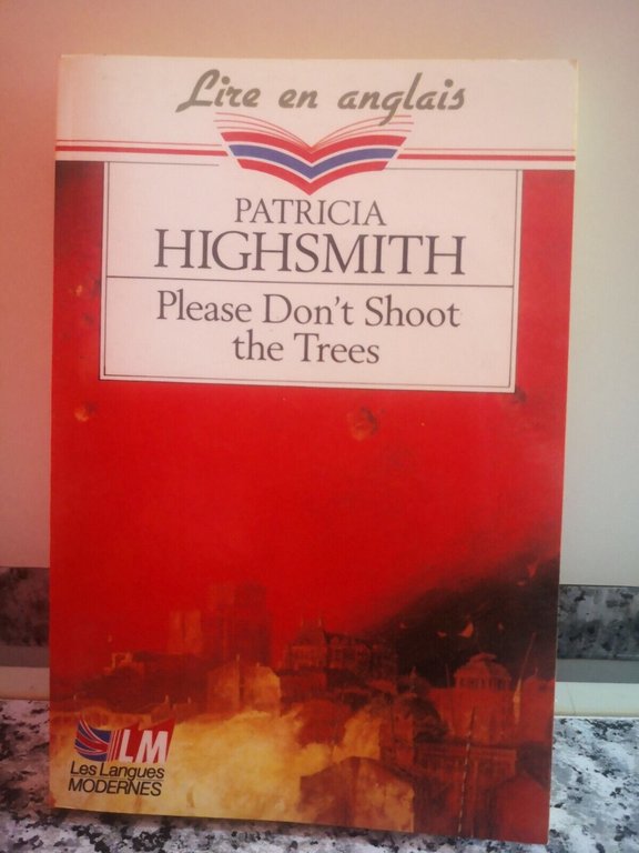 Please Don?t Shoot the Trees di Patricia Highsmith, 1991, Le …