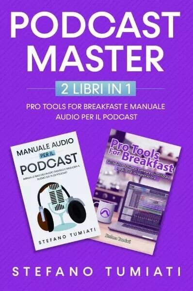 Podcast Master - 2 libri in 1: Pro Tools For …