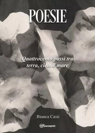 Poesie - Volume II di Bianca Casti, 2023, Youcanprint