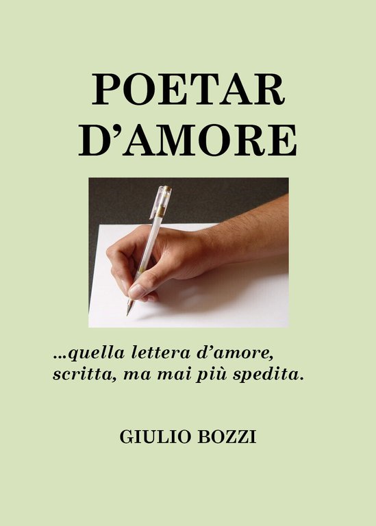 Poetar d?amore (con appendice) di Giulio Bozzi, 2020, Youcanprint