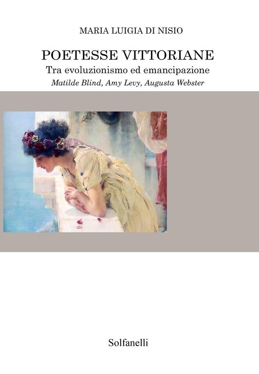 Poetesse vittoriane tra evoluzionismo ed emancipazione. Matilde Blind, Amy Levy,