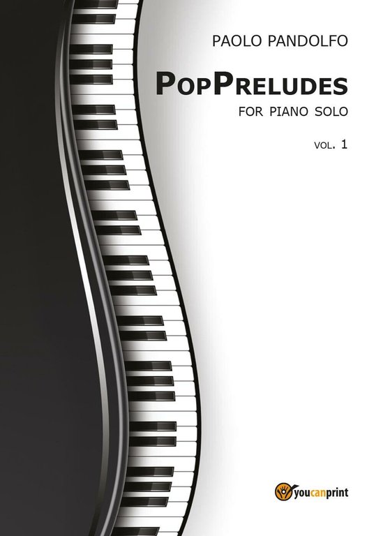 PopPreludes. For piano solo di Pandolfo Paolo, 2017, Youcanprint